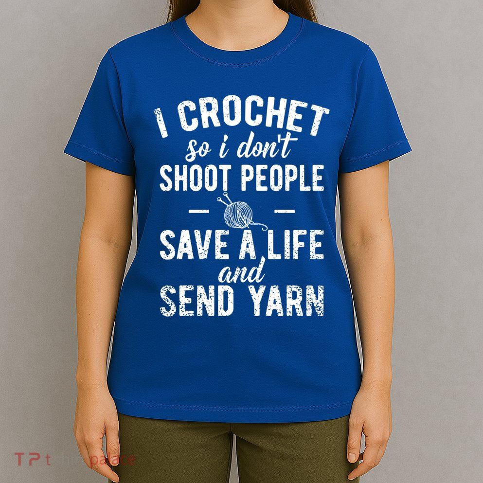 Funny Cute Crochet Save A Life And Send Yarn Gift T-Shirt