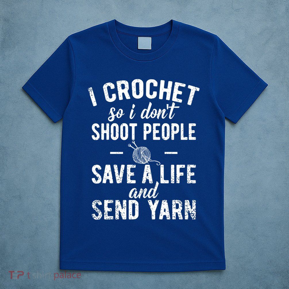Funny Cute Crochet Save A Life And Send Yarn Gift T-Shirt