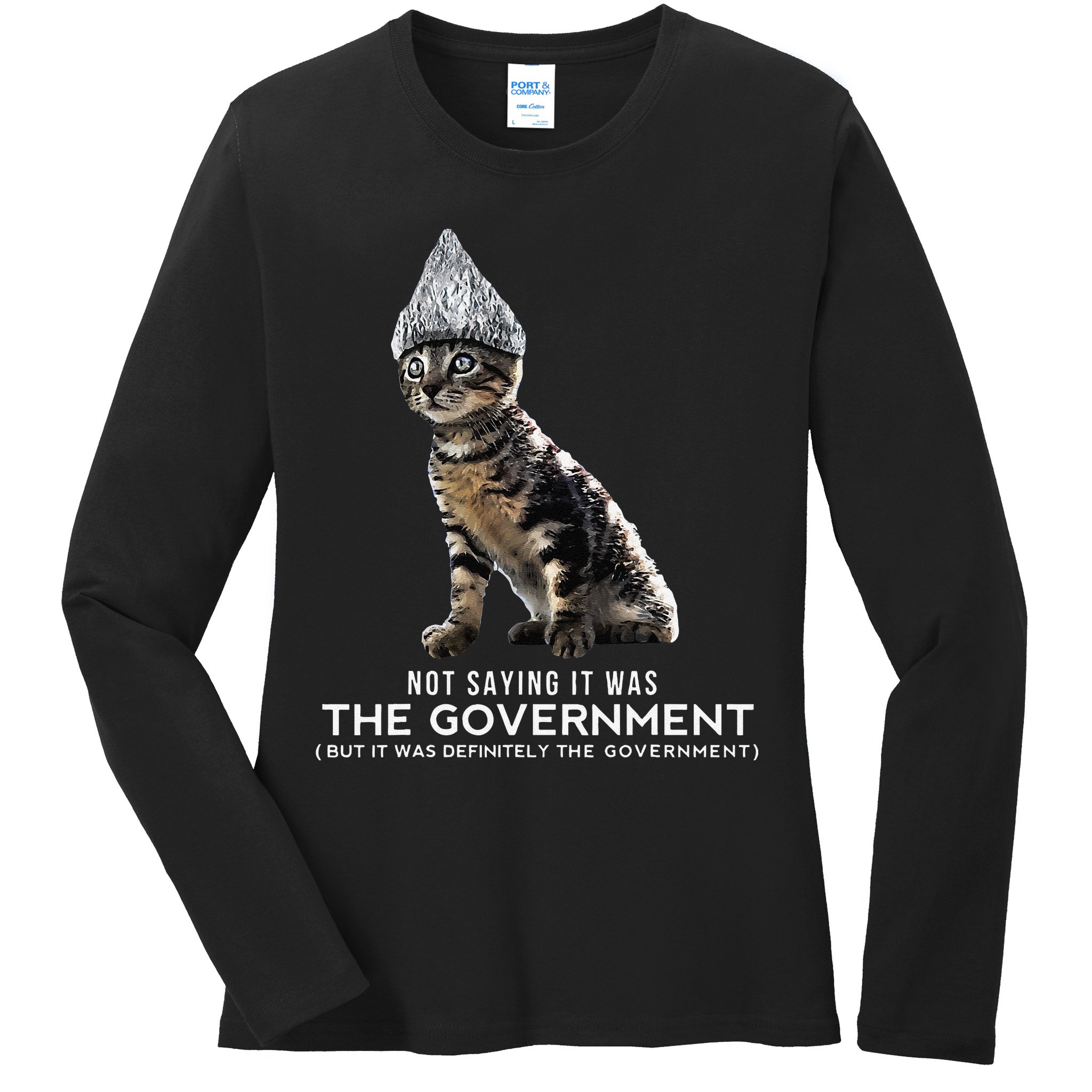 Funny Conspiracy Cat Tin Foil Hat Government Gift Ladies Long Sleeve Shirt