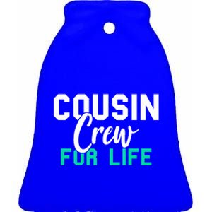 Funny Cousin Crew Big Cousin Crew For Life Big Cousin Crew Gift Ceramic Bell Ornament