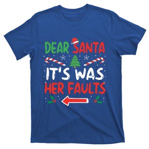 Funny Christmas Couples Gift Dear Santa It Was Her Fault Great Gift T-Shirt