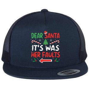 Funny Christmas Couples Gift Dear Santa It Was Her Fault Great Gift Flat Bill Trucker Hat