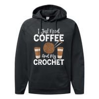 Funny Cute Crochet I Just Need Coffee And My Crochet Performance Fleece Hoodie