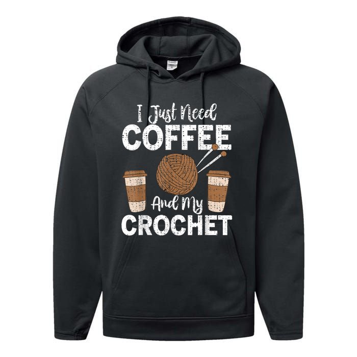 Funny Cute Crochet I Just Need Coffee And My Crochet Performance Fleece Hoodie