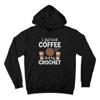 Funny Cute Crochet I Just Need Coffee And My Crochet Hoodie