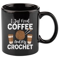 Funny Cute Crochet I Just Need Coffee And My Crochet 11oz C Handle Ceramic Mug
