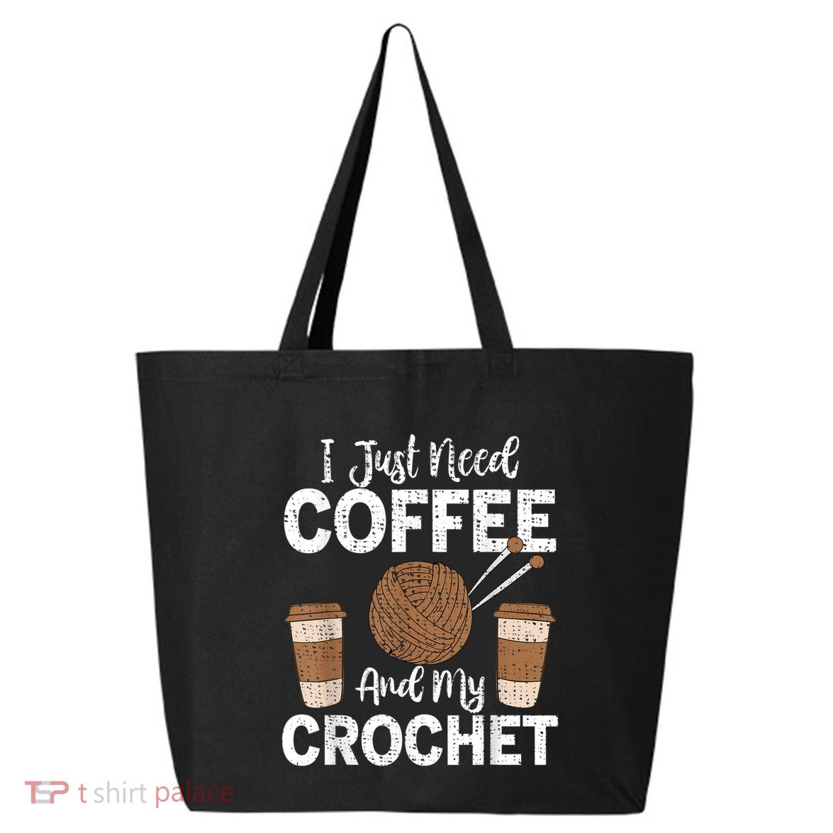 Funny Cute Crochet I Just Need Coffee And My Crochet 25L Jumbo Tote