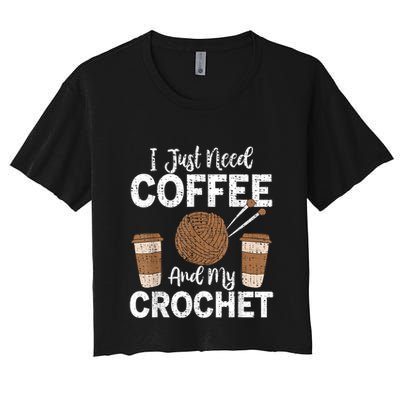 Funny Cute Crochet I Just Need Coffee And My Crochet Crop Top