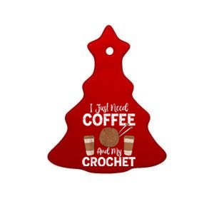 Funny Cute Crochet I Just Need Coffee And My Crochet Ceramic Tree Ornament