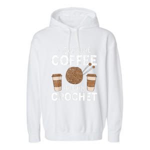 Funny Cute Crochet I Just Need Coffee And My Crochet Garment-Dyed Fleece Hoodie