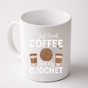 Funny Cute Crochet I Just Need Coffee And My Crochet Coffee Mug