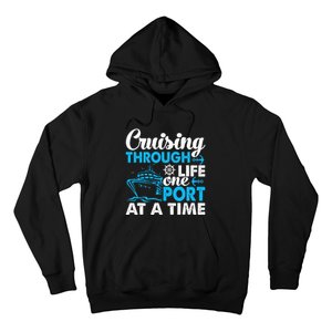 Funny Cruise Cruising Through Life One Port at a Time Hoodie