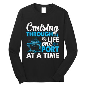 Funny Cruise Cruising Through Life One Port at a Time Long Sleeve Shirt