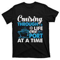 Funny Cruise Cruising Through Life One Port at a Time T-Shirt