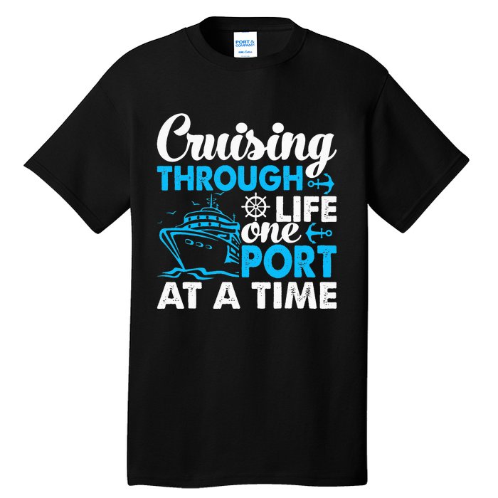 Funny Cruise Cruising Through Life One Port at a Time Tall T-Shirt