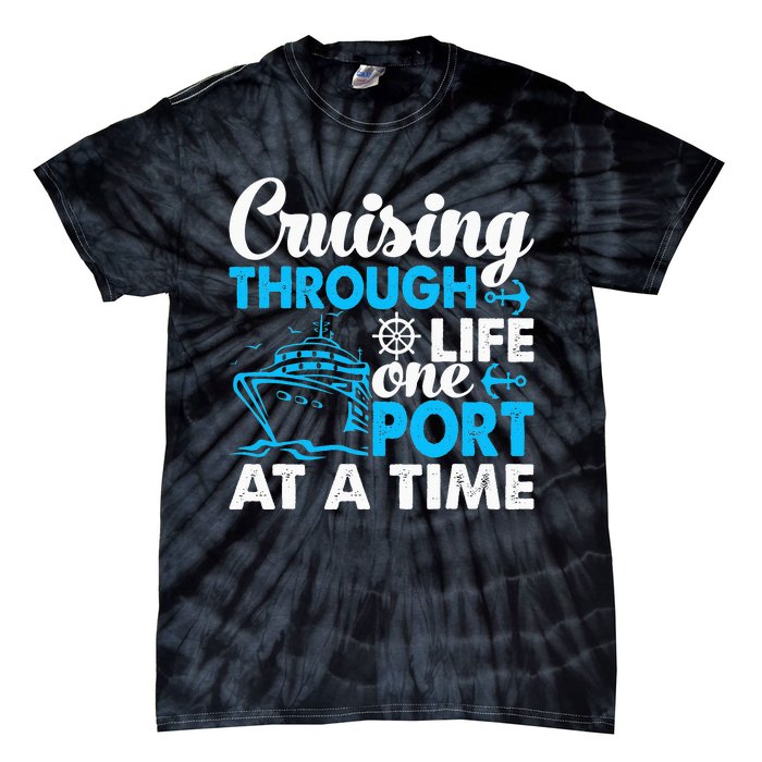 Funny Cruise Cruising Through Life One Port at a Time Tie-Dye T-Shirt