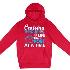 Funny Cruise Cruising Through Life One Port at a Time Premium Pullover Hoodie