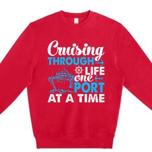 Funny Cruise Cruising Through Life One Port at a Time Premium Crewneck Sweatshirt