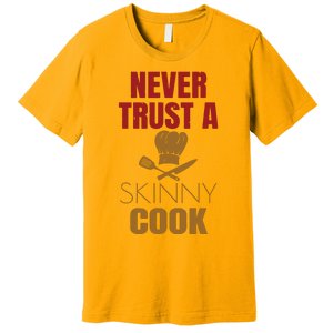 Funny Chef Cook Culinary Arts Cooking Humor Tee Gift Premium T-Shirt