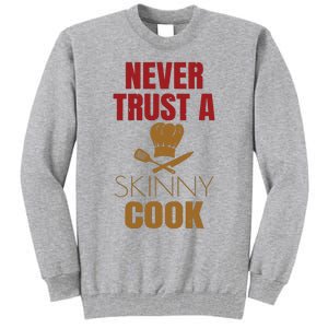 Funny Chef Cook Culinary Arts Cooking Humor Tee Gift Tall Sweatshirt