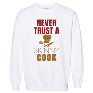 Funny Chef Cook Culinary Arts Cooking Humor Tee Gift Garment-Dyed Sweatshirt