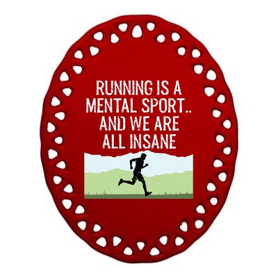 Funny Cross Country Running Is Insane Ceramic Oval Ornament