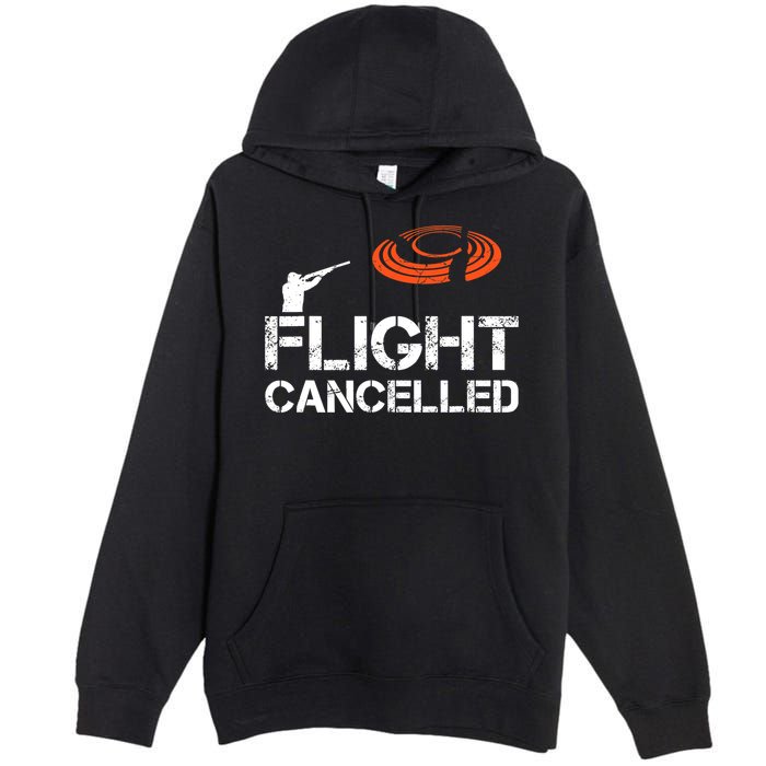 Flight Cancelled Clay Shooting Skeet Trap Shooting Premium Pullover Hoodie
