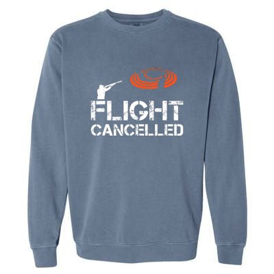 Flight Cancelled Clay Shooting Skeet Trap Shooting Garment-Dyed Sweatshirt