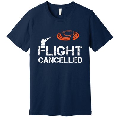 Flight Cancelled Clay Shooting Skeet Trap Shooting Premium T-Shirt