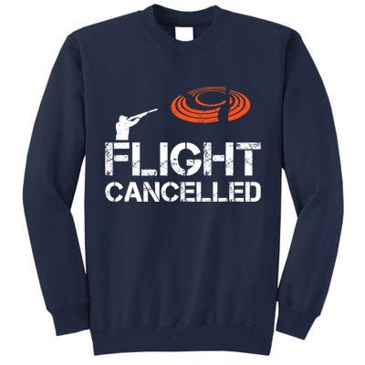 Flight Cancelled Clay Shooting Skeet Trap Shooting Tall Sweatshirt