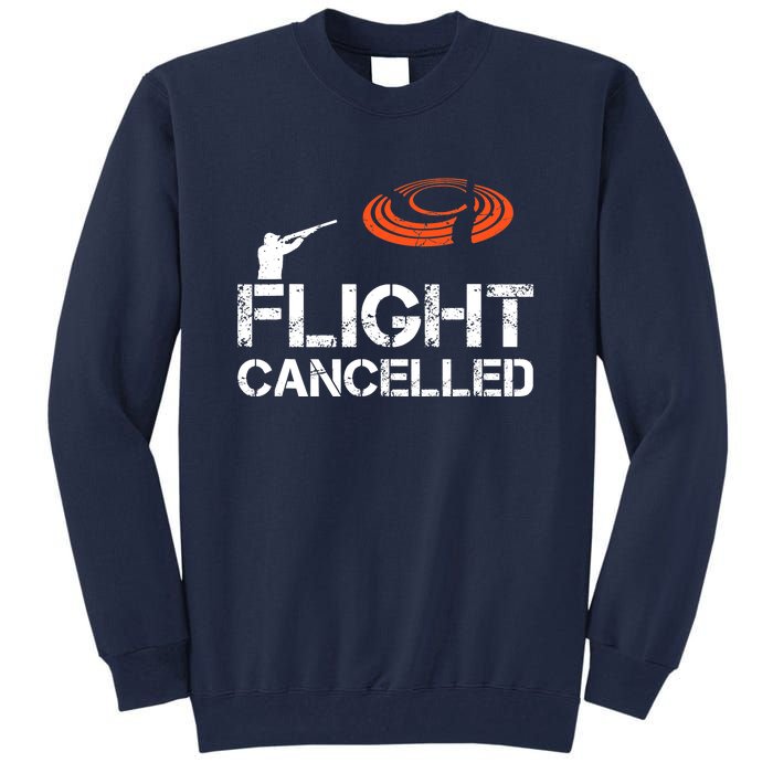 Flight Cancelled Clay Shooting Skeet Trap Shooting Tall Sweatshirt