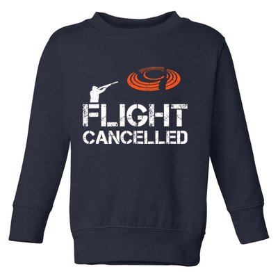 Flight Cancelled Clay Shooting Skeet Trap Shooting Toddler Sweatshirt