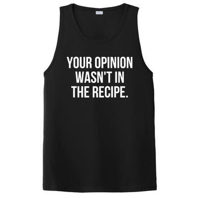 Funny Chef Cook Gift Your Opinion Wasnt In The Recipe Gift PosiCharge Competitor Tank