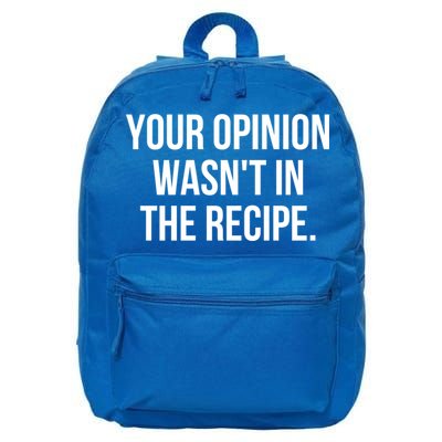 Funny Chef Cook Gift Your Opinion Wasnt In The Recipe Gift 16 in Basic Backpack