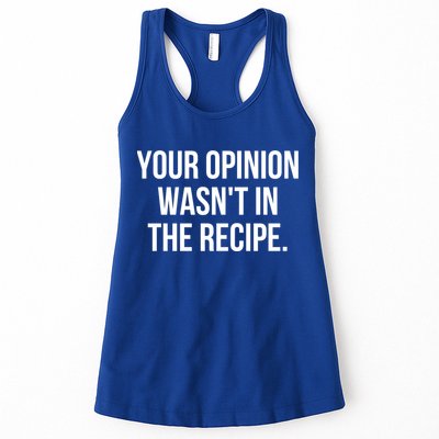 Funny Chef Cook Gift Your Opinion Wasnt In The Recipe Gift Womens Tank Top