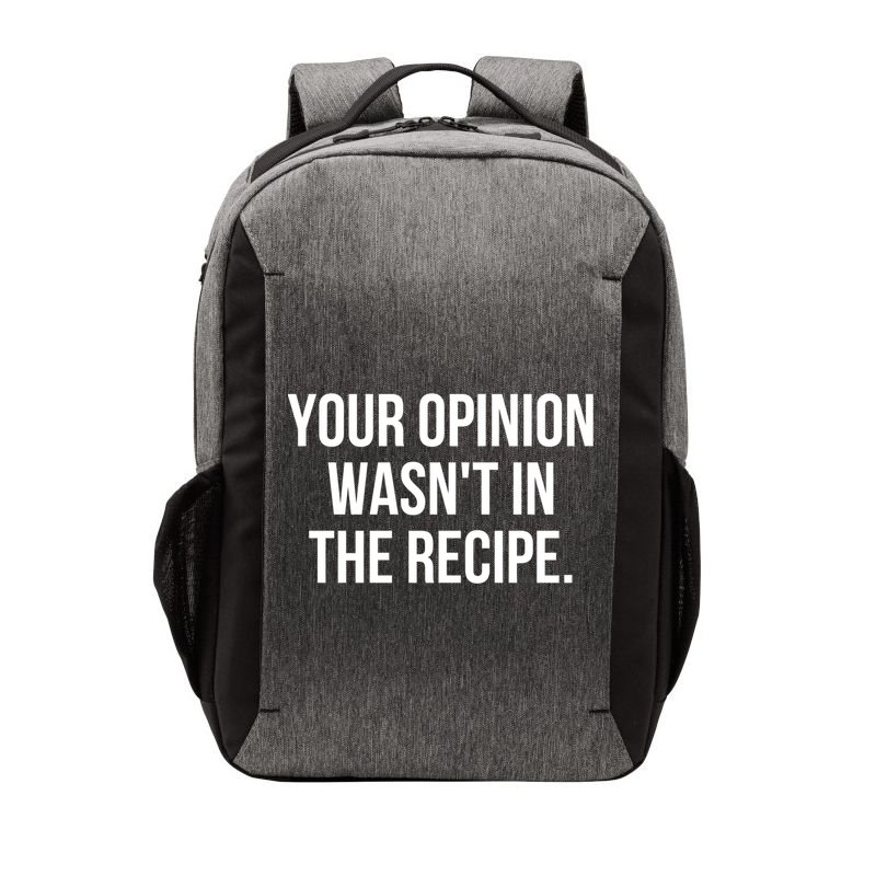 Funny Chef Cook Gift Your Opinion Wasnt In The Recipe Gift Vector Backpack