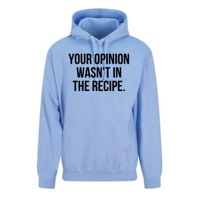 Funny Chef Cook Gift Your Opinion Wasnt In The Recipe Gift Unisex Surf Hoodie