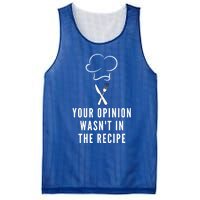 Funny Chef Cooking Your Opinion Wasnt In The Recipe Funny Gift Mesh Reversible Basketball Jersey Tank