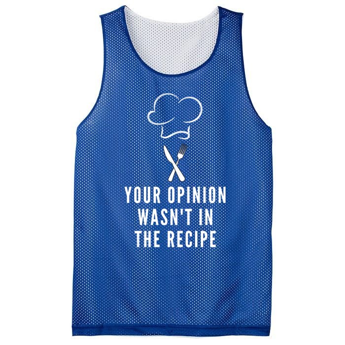 Funny Chef Cooking Your Opinion Wasnt In The Recipe Funny Gift Mesh Reversible Basketball Jersey Tank