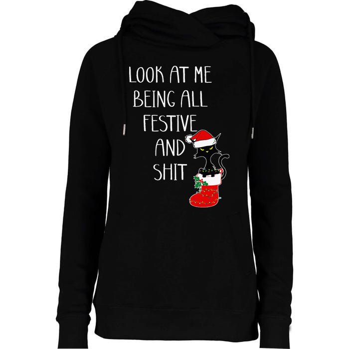 Funny Cat Christmas Look At Me Being All Festive Shit Xmas Womens Funnel Neck Pullover Hood