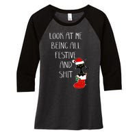 Funny Cat Christmas Look At Me Being All Festive Shit Xmas Women's Tri-Blend 3/4-Sleeve Raglan Shirt