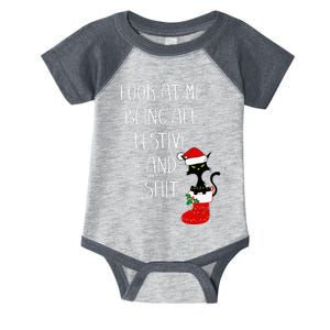 Funny Cat Christmas Look At Me Being All Festive Shit Xmas Infant Baby Jersey Bodysuit