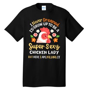 Funny Crazy Chicken Farmer Lady Women Funny Animal Chicken Lover Farmer Gifts Tall T-Shirt