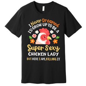 Funny Crazy Chicken Farmer Lady Women Funny Animal Chicken Lover Farmer Gifts Premium T-Shirt