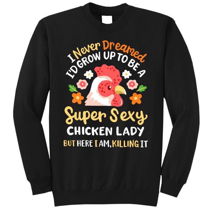 Funny Crazy Chicken Farmer Lady Women Funny Animal Chicken Lover Farmer Gifts Tall Sweatshirt