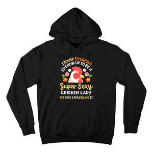 Funny Crazy Chicken Farmer Lady Women Funny Animal Chicken Lover Farmer Gifts Tall Hoodie