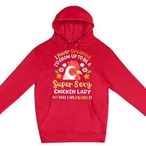 Funny Crazy Chicken Farmer Lady Women Funny Animal Chicken Lover Farmer Gifts Premium Pullover Hoodie