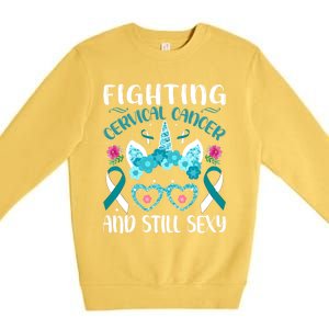 Fighting Cervical Cancer Still Sexy Cervical Cancer Warrior Gift Premium Crewneck Sweatshirt