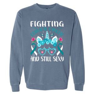 Fighting Cervical Cancer Still Sexy Cervical Cancer Warrior Gift Garment-Dyed Sweatshirt