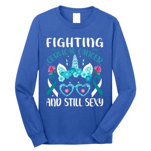 Fighting Cervical Cancer Still Sexy Cervical Cancer Warrior Gift Long Sleeve Shirt